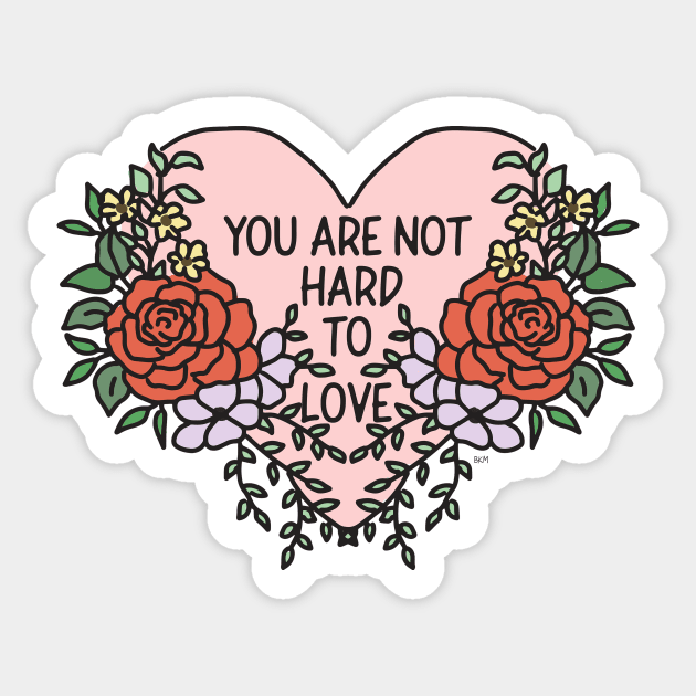 Hard to Love Sticker by HandsomeGirlDesigns